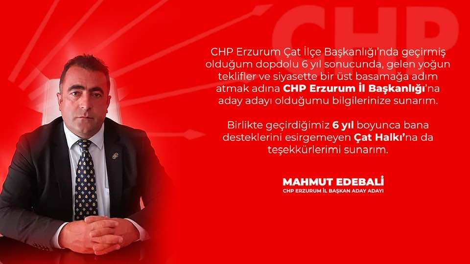 Mahmut Edebali, CHP Erzurum İl Başkanlığına Aday Adaylığın Açıkladı.