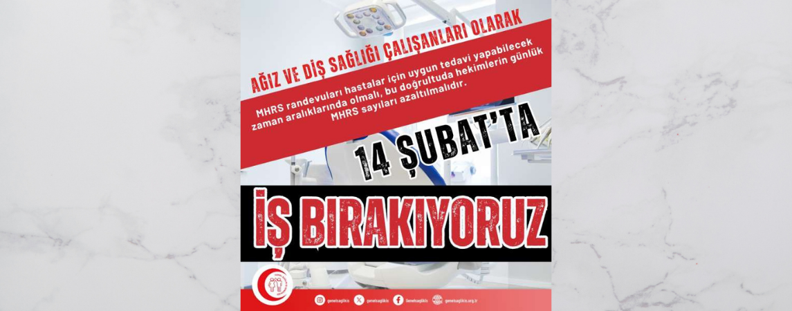 Ağız ve Diş Sağlığı çalışanları, 14 Şubat'ta iş bırakacak!