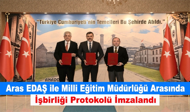 Aras EDAŞ ile Milli Eğitim Müdürlüğü Arasında İşbirliği Protokolü İmzalandı