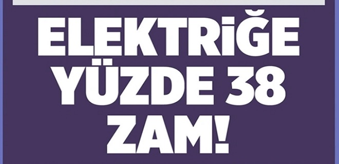 Elektrik Fiyatlarına Dev Zam
