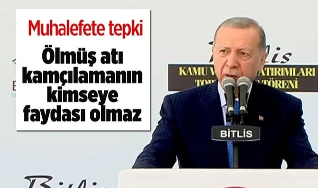 Başkan Erdoğan'dan muhalefete sert tepki!
