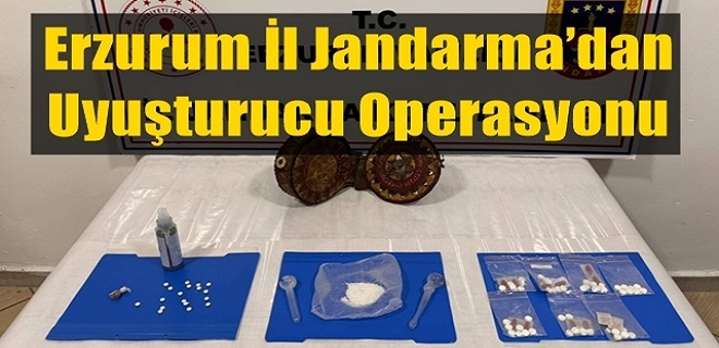Erzurum İl Jandarma'dan uyuşturucu operasyonu