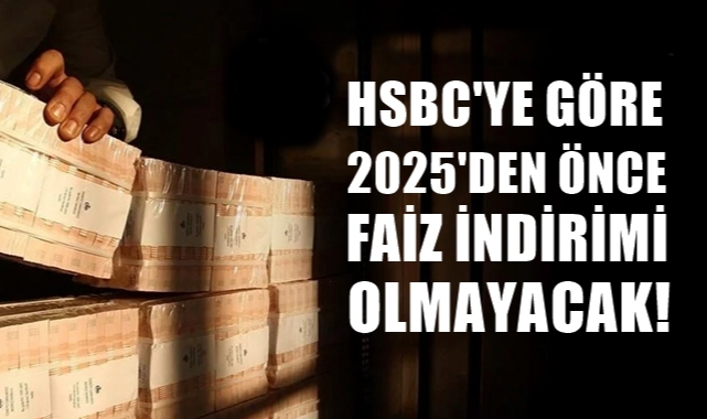 HSBC Türkiye'de faiz indirimi beklemiyor