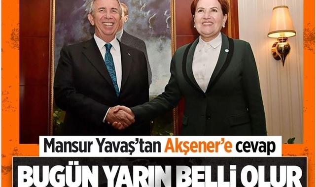 Mansur Yavaş'tan Meral Akşener'e Seçim Cevabı: