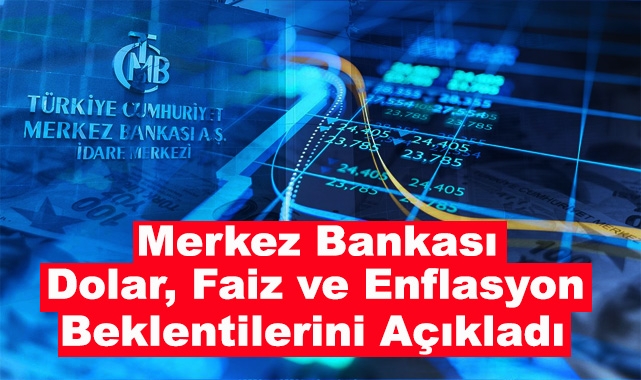 Merkez Bankası Dolar, Faiz ve Enflasyon Beklentilerini Açıkladı